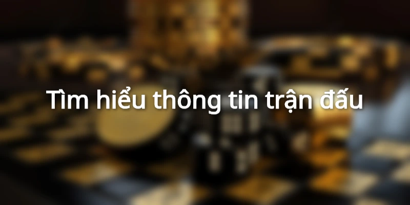 Tìm hiểu thông tin đội bóng trước khi đặt kèo chấp 1 quả
