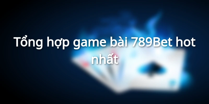 Trải nghiệm đa dạng tựa game nổi bật nhất