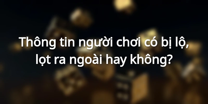 Gìn giữ tuyệt mật dữ liệu hội viên