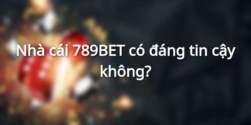 Nhà cái 789BET xanh chín hàng đầu