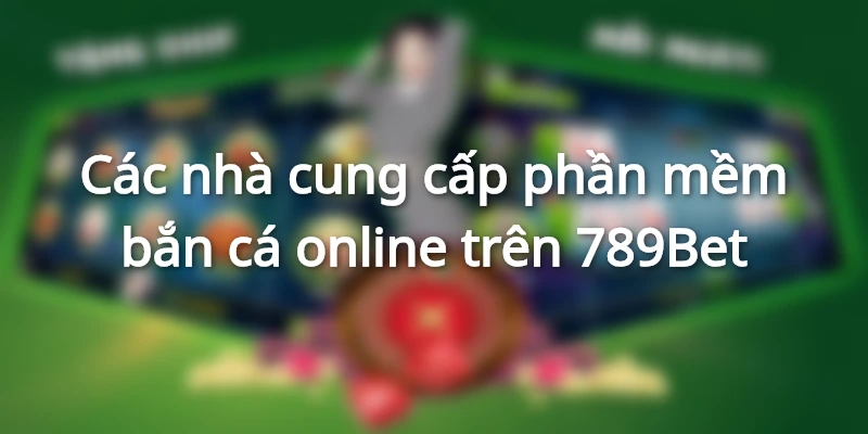 Phân loại các trò chơi bắn cá online trên 789Bet