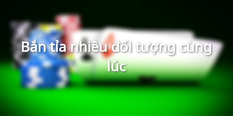 Bắn tỉa nhiều đối tượng cùng lúc